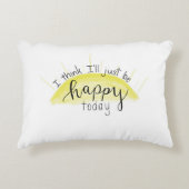 "私は私をちょうどです幸せな今日"の装飾用クッション考えます アクセントクッション (正面)