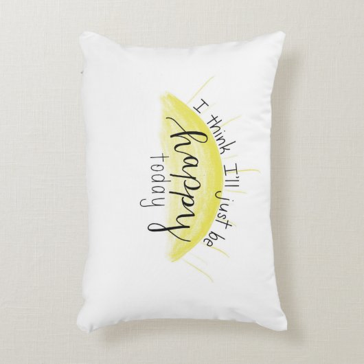 "私は私をちょうどです幸せな今日"の装飾用クッション考えます アクセントクッション (正面(垂直))