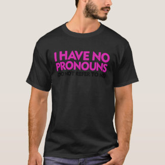 私は私を参照していない代名詞がない6 Tシャツ