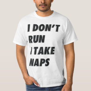 私は私を取ります昼寝を走りません Tシャツ