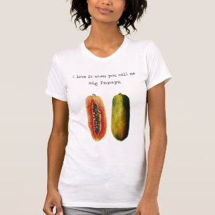 私は私を大きいパパイヤのTシャツと電話するときそれを愛します Tシャツ