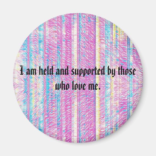 私は私を愛する人々に抱かれ支えられている マグネット (正面)