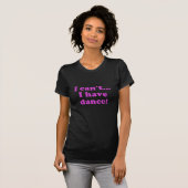 私は私を持っていますダンスを傾けます Tシャツ (正面フル)