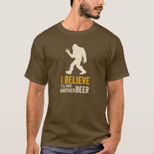 私は私を持っています別のビール(ビッグフット) Tシャツを信じます Tシャツ