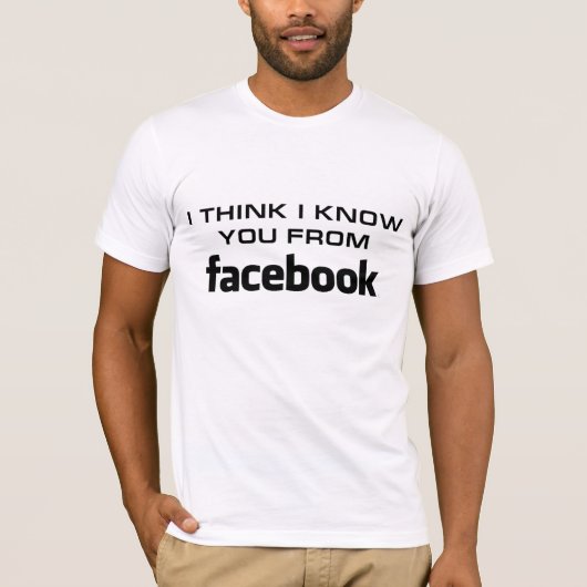 私は私を知っていますFacebookからのuを考えます Tシャツ (正面)