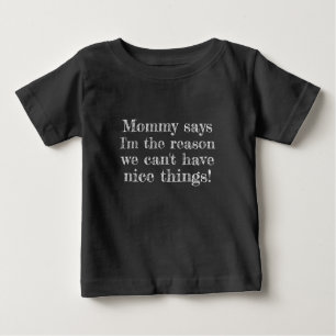 私は私達が素晴らしい事を有することができない理由です! ベビーTシャツ