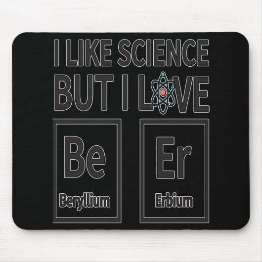 私は科学を好みますが、ビールを愛します マウスパッド (正面)