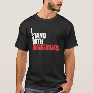 私は移民の夢を持って立つ私はImmigと立つ Tシャツ
