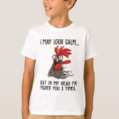 私は穏やかに見えるかもしれないが、私の頭の中で私はあなたに3 Tをつく Tシャツ (正面)