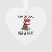 私は穏やかに見えるかもしれないが、私は3回あなたをペックした オーナメント (正面)