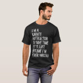 私は空手のインストラクター梅間違いない Tシャツ (正面フル)