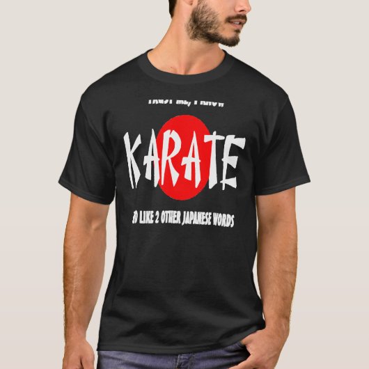私は空手を知っている私を信頼 Tシャツ (正面)