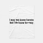 私は空手を知らないかもしれないが、カラジーを知っていおもしろいる フリースブランケット (正面)