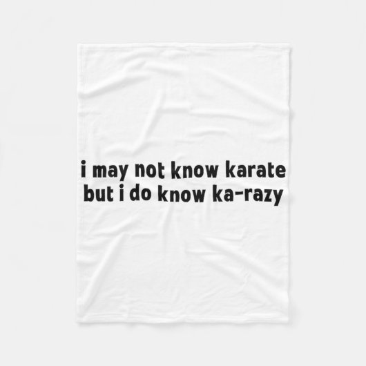 私は空手を知らないかもしれないが、カラジーを知っていおもしろいる フリースブランケット (正面)
