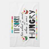 私は空腹いつだったか私が言ったことのために残念です キッチンタオル (縦)