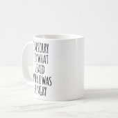 私は空腹いつだったか私が言ったことのために残念です コーヒーマグカップ (正面左)