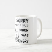 私は空腹なワイシャツいつだったか私が言ったことのために残念です コーヒーマグカップ (正面右)