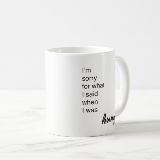 "私は空腹"いつだったか私が言ったことのために残念です コーヒーマグカップ (正面右)