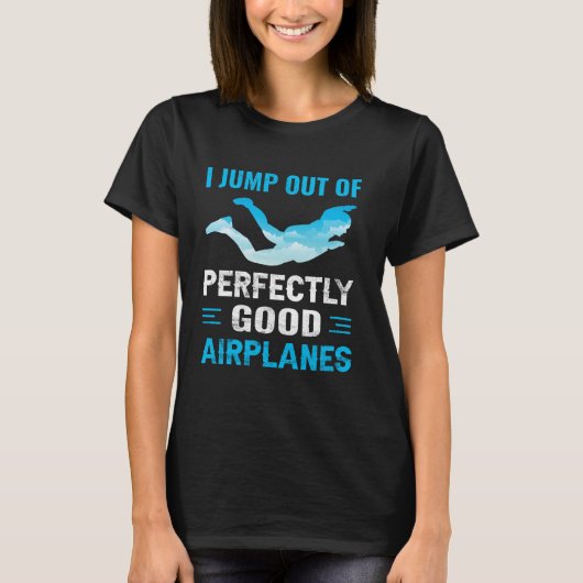 私は立派な飛行機から飛び降ります Tシャツ (正面)