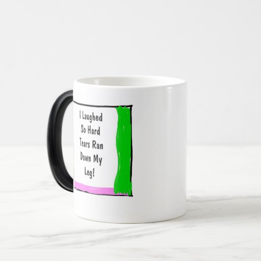 私は笑いました従って堅い破損は私の足の下で走りました! モーフィングマグカップ (正面左)