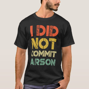 私は笑いを得る放火引用文をコミットしていない Tシャツ
