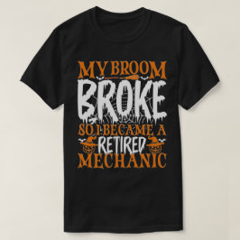 私は箒が壊れて整備士にな退職したったクール Tシャツ