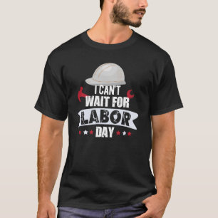 私は米国で2023年の労働日を待てない Tシャツ