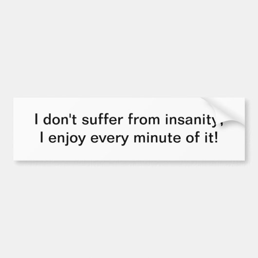 私は精神異常-バンパーステッカーに苦しみません バンパーステッカー (正面)