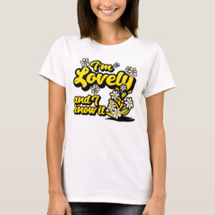 私は素敵だ – そして私はそれを知っている Tシャツ