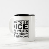 私は素晴らしい試みますが、愚かな人々はそれを台無しにします ツートーンマグカップ (正面左)