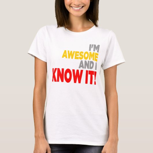 "私は素晴らしく、知っていますそれを!" ワイシャツ Tシャツ (正面)