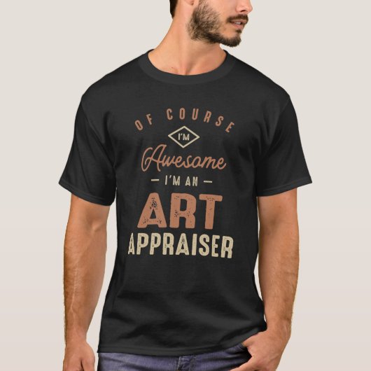 私は素晴らし美術鑑定士の仕事でおもしろいす Tシャツ (正面)