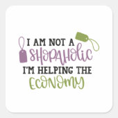 私は経済を助けている買い物客ではない スクエアシール (正面)