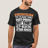 私は統計学者に物事を引用文させよおもしろいうとしクールる Tシャツ (正面)