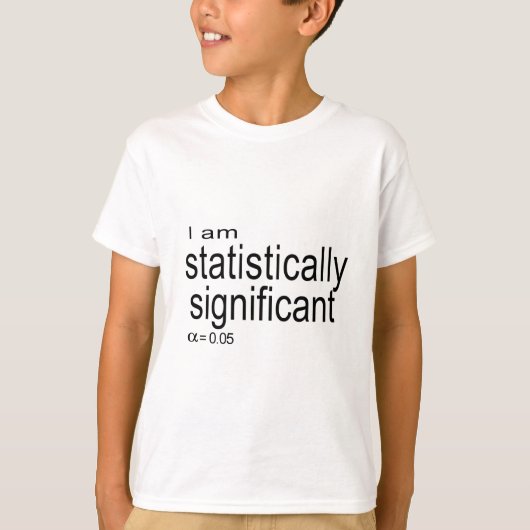 私は統計的にsignificant.jpgです tシャツ (正面)