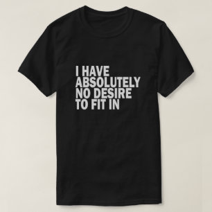 私は絶対に欲求を合うべき有しません Tシャツ