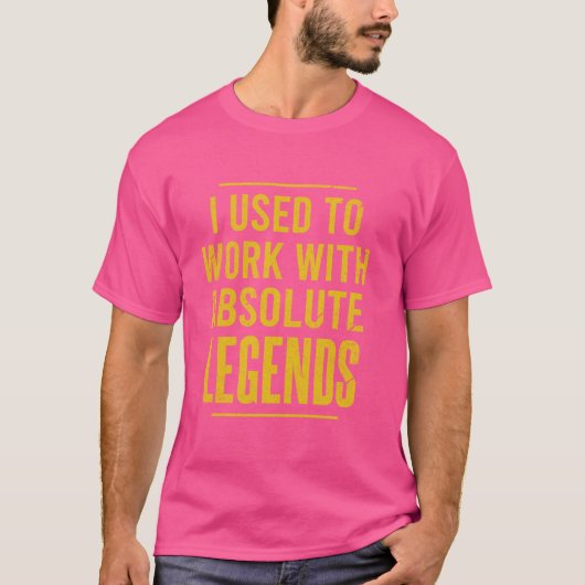 私は絶対レジェンドの同僚Retと作業するために使用 Tシャツ (正面)
