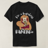 私は絶望的なラーメンおもしろいを食べ日本のる Tシャツ (デザイン正面)