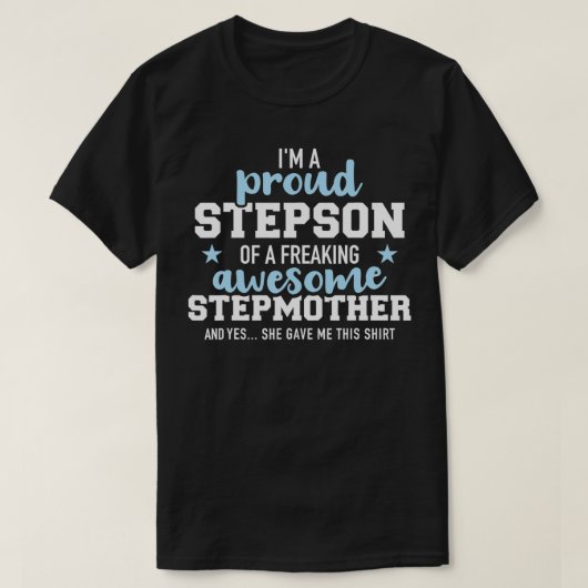 私は継母誇りを持ったの義理素晴らし息子だ Tシャツ (デザイン正面)