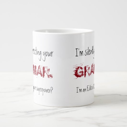 私は編集者だ – 黙ってあなたの文法を修正している ジャンボコーヒーマグカップ (正面)