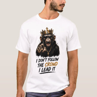 私は群衆に従わない、私がリードする Tシャツ