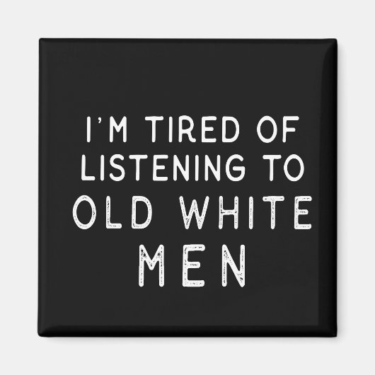 私は老いた白聞人に飽きた マグネット (正面)