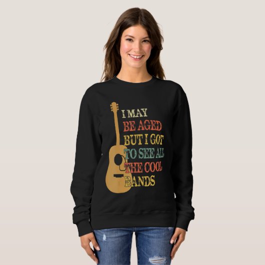 私は老けているかもしれないが、全得てのバンドを見るこクールと スウェットシャツ (正面フル)