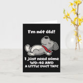 私は老けてなんかいない！ただ少しのWD-40とちょっとの休みが必要なだけだ！ カード (黄色い花)