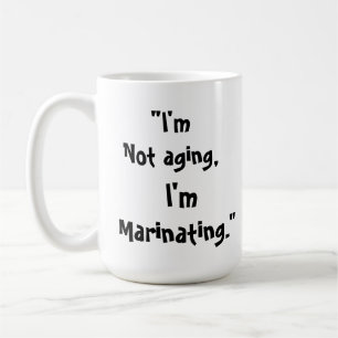 私は老けてなんかいない、熟成しているんだ Funny Mug コーヒーマグカップ
