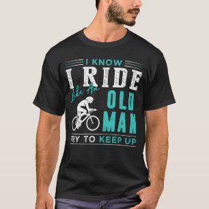私は老人が乗ろうとするように自転車に乗るのを知って保いる Tシャツ