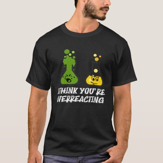 私は考えおたく化学の過剰反応 Tシャツ (正面)