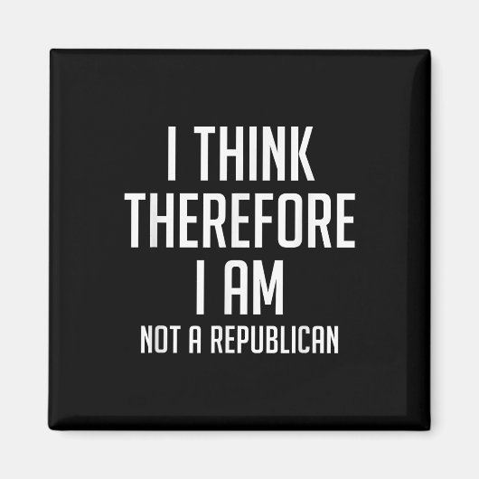 私は考えそれから共和党の民主党ではない マグネット (正面)
