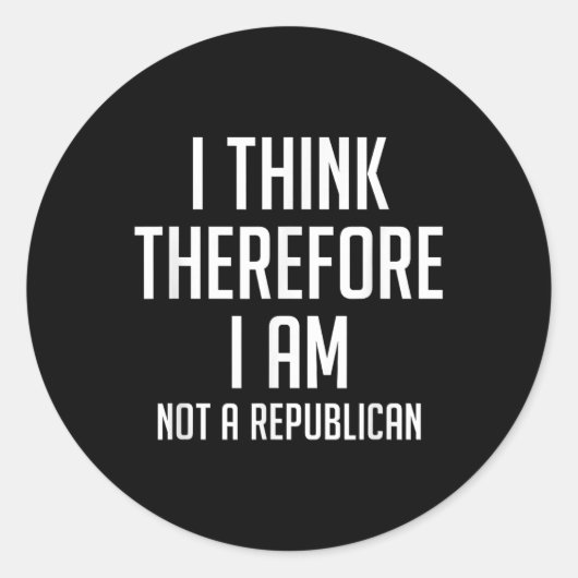 私は考えそれから共和党の民主党ではない ラウンドシール (正面)