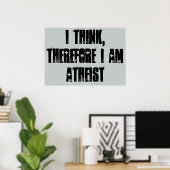 私は考えだから、無神論者、ポスター ポスター (ホームオフィス)